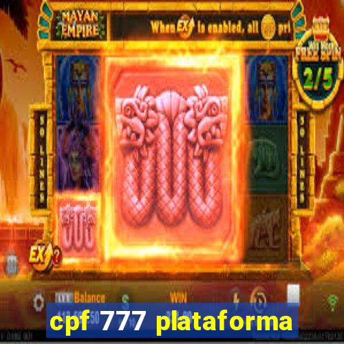 cpf 777 plataforma